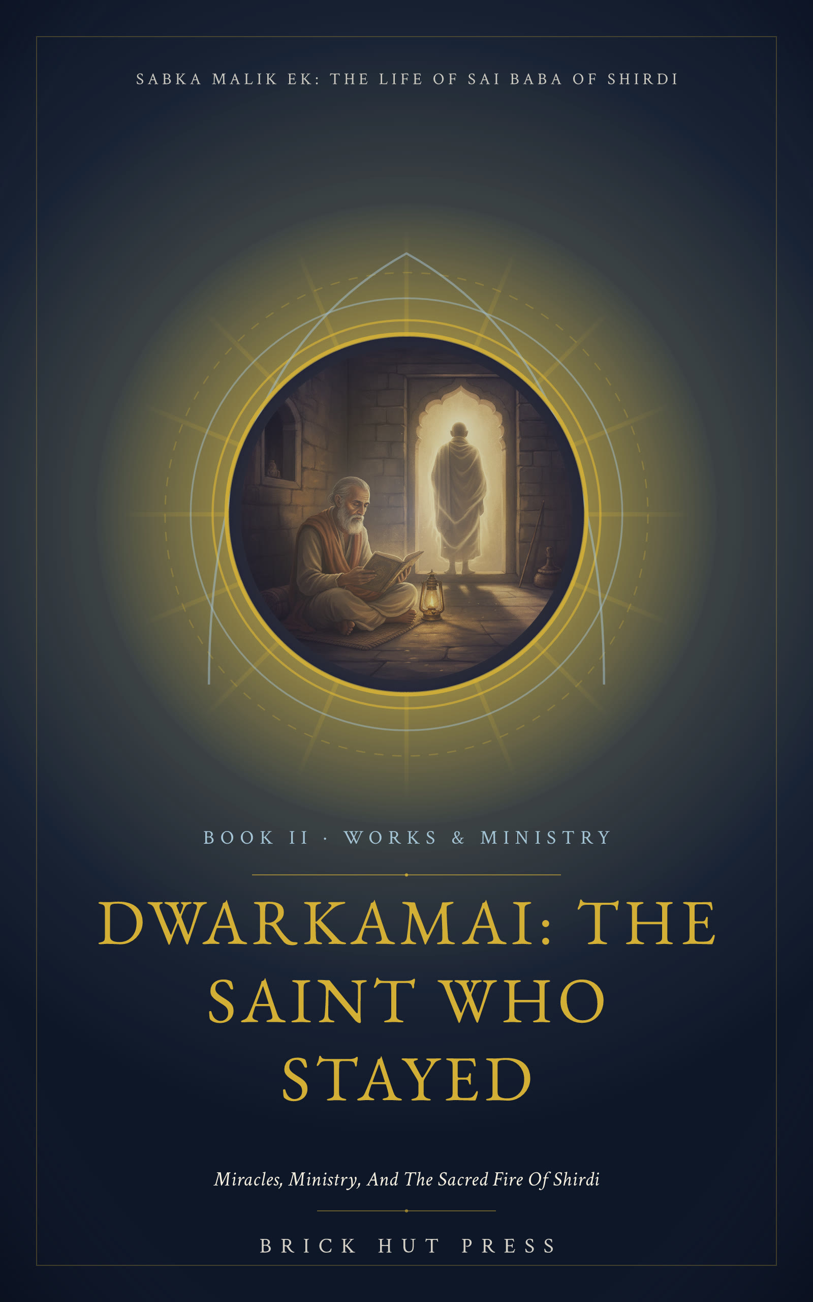 Dwarkamai: The Saint Who Stayed
